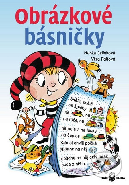 Kniha: Obrázkové básničky (Hanka Jelínková a Věra Faltová). Naše kniha, 2013 Kniha: Obrázkové básničky (Hanka Jelínková a Věra Faltová). Naše kniha, 2013