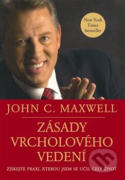 Kniha: Zásady vrcholového vedení (John C. Maxwell). Pragma, 2014 Kniha: Zásady vrcholového vedení (John C. Maxwell). Pragma, 2014