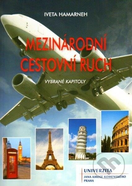 Kniha: Mezinárodní cestovní ruch (Iveta Hamarneh). Univerzita J.A. Komenského Praha, 2014 Kniha: Mezinárodní cestovní ruch (Iveta Hamarneh). Univerzita J.A. Komenského Praha, 2014