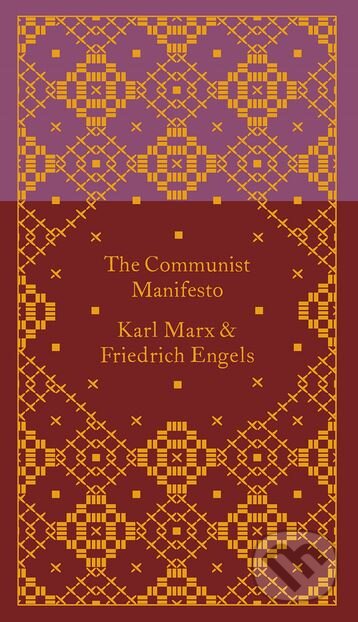 Kniha: The Communist Manifesto (Friedrich Engels a Karl Marx). Penguin Books, 2014 Kniha: The Communist Manifesto (Friedrich Engels a Karl Marx). Penguin Books, 2014