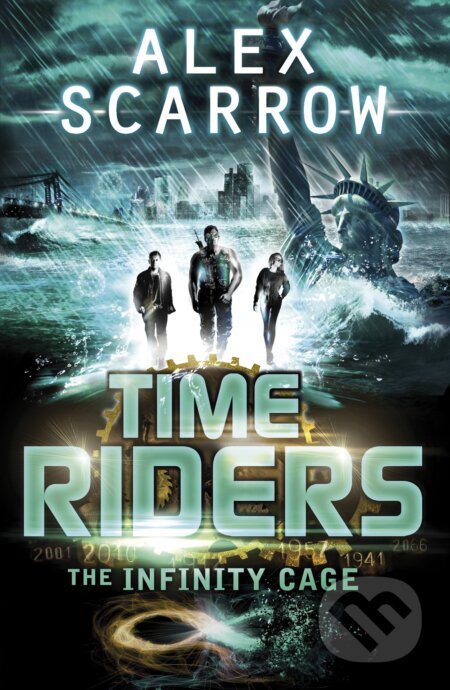 Kniha: TimeRiders: The Infinity Cage (Alex Scarrow). Puffin Books, 2014 Kniha: TimeRiders: The Infinity Cage (Alex Scarrow). Puffin Books, 2014