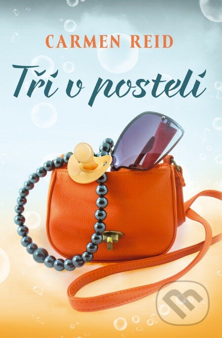 Kniha: Tři v posteli (Carmen Reid). OLDAG, 2014 Kniha: Tři v posteli (Carmen Reid). OLDAG, 2014