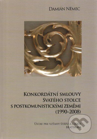 Kniha: Konkordátní smlouvy Svatého stolce s postkomunistickými zeměmi (1990 – 2008) (Damián Němec). Ústav pre vzťahy štátu a cirkví, 2010 Kniha: Konkordátní smlouvy Svatého stolce s postkomunistickými zeměmi (1990 – 2008) (Damián Němec). Ústav pre vzťahy štátu a cirkví, 2010