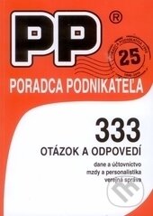 Kniha: 333 Otázok a odpovedí (Poradca podnikateľa). Poradca podnikateľa, 2014 Kniha: 333 Otázok a odpovedí (Poradca podnikateľa). Poradca podnikateľa, 2014