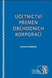 Kniha: Účetnictví přeměn obchodních korporací (Jaroslav Sedláček). Aleš Čeněk, 2014 Kniha: Účetnictví přeměn obchodních korporací (Jaroslav Sedláček). Aleš Čeněk, 2014