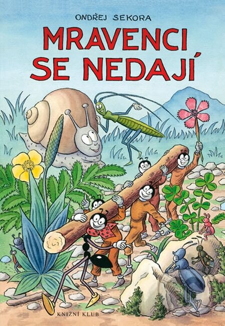 Kniha: Mravenci se nedají (Ondřej Sekora). Knižní klub, 2015 Kniha: Mravenci se nedají (Ondřej Sekora). Knižní klub, 2015