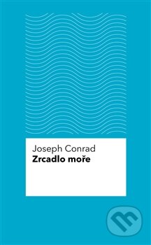 Kniha: Zrcadlo moře (Joseph Conrad). Pulchra, 2014 Kniha: Zrcadlo moře (Joseph Conrad). Pulchra, 2014