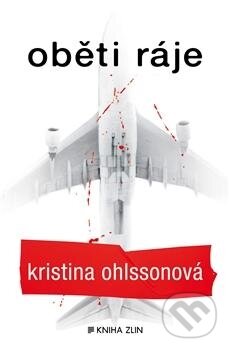 Kniha: Oběti ráje (Kristina Ohlsson). Kniha Zlín, 2014 Kniha: Oběti ráje (Kristina Ohlsson). Kniha Zlín, 2014
