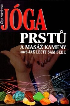Kniha: Jóga prstů a masáž kameny (Olga Krumlovská). Bondy, 2014 Kniha: Jóga prstů a masáž kameny (Olga Krumlovská). Bondy, 2014
