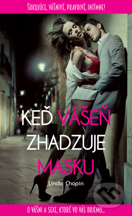 Kniha: Keď vášeň zhadzuje masku (Linda Chopin). HladoHlas, 2014 Kniha: Keď vášeň zhadzuje masku (Linda Chopin). HladoHlas, 2014