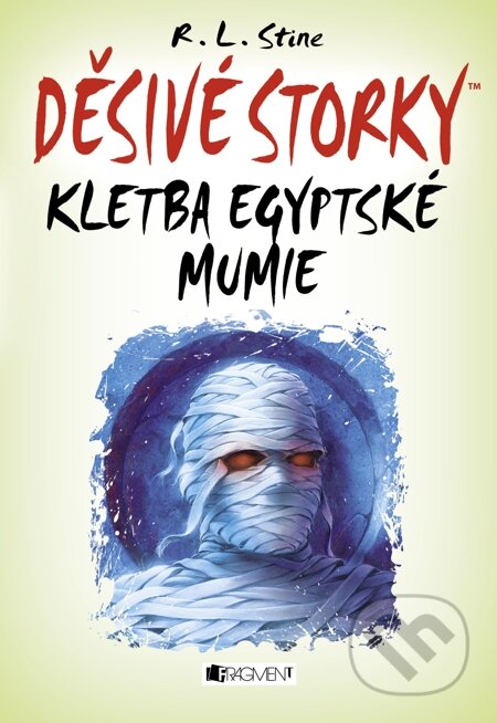 E-kniha: Děsivé storky – Kletba egyptské mumie (R.L. Stine). Nakladatelství Fragment, 2014 E-kniha: Děsivé storky – Kletba egyptské mumie (R.L. Stine). Nakladatelství Fragment, 2014