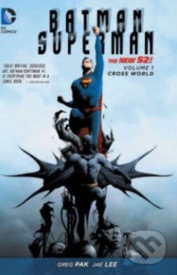 Kniha: Batman / Superman (Ben Oliver, Greg Pak a Jae Lee). DC Comics, 2014 Kniha: Batman / Superman (Ben Oliver, Greg Pak a Jae Lee). DC Comics, 2014