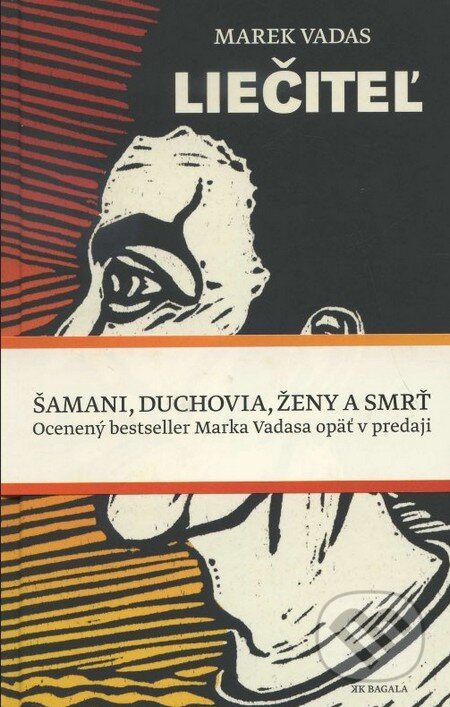 Kniha: Liečiteľ (Marek Vadas). Koloman Kertész Bagala, 2014 Kniha: Liečiteľ (Marek Vadas). Koloman Kertész Bagala, 2014