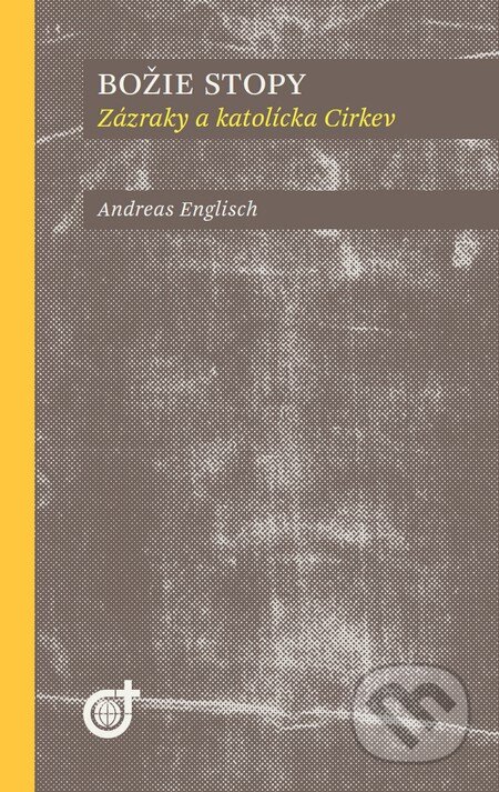 Kniha: Božie stopy (Andreas Englisch). Spoločnosť Božieho Slova, 2014 Kniha: Božie stopy (Andreas Englisch). Spoločnosť Božieho Slova, 2014