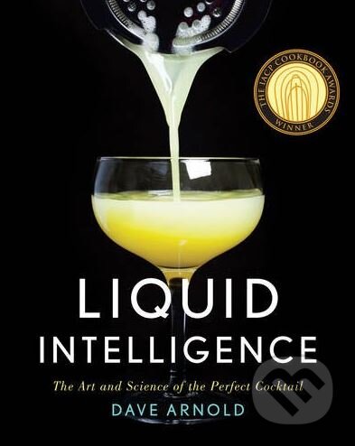 Kniha: Liquid Intelligence (Dave Arnold). W. W. Norton & Company, 2014 Kniha: Liquid Intelligence (Dave Arnold). W. W. Norton & Company, 2014