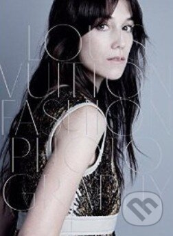 Kniha: Louis Vuitton Fashion Photography (Charlotte Cotton a Martin Harrison). Rizzoli Universe, 2014 Kniha: Louis Vuitton Fashion Photography (Charlotte Cotton a Martin Harrison). Rizzoli Universe, 2014