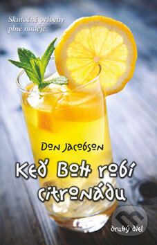 Kniha: Keď Boh robí citronádu (Druhý diel) (Don Jacobson). Kumran, 2014 Kniha: Keď Boh robí citronádu (Druhý diel) (Don Jacobson). Kumran, 2014