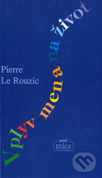 Kniha: Vplyv mena na život (Pierre Le Rouzic). Nová Práca, 2014 Kniha: Vplyv mena na život (Pierre Le Rouzic). Nová Práca, 2014