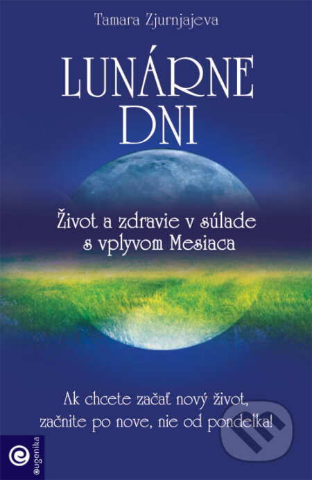 Kniha: Lunárne dni (Tamara Zjurnjajeva). Eugenika, 2014 Kniha: Lunárne dni (Tamara Zjurnjajeva). Eugenika, 2014