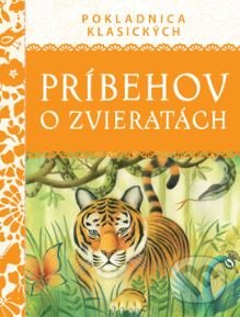 Kniha: Pokladnica klasických príbehov o zvieratách (Svojtka&Co.). Svojtka&Co., 2014 Kniha: Pokladnica klasických príbehov o zvieratách (Svojtka&Co.). Svojtka&Co., 2014