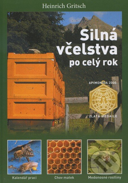Kniha: Silná včelstva po celý rok (Heinrich Gritsch). Brázda, 2014 Kniha: Silná včelstva po celý rok (Heinrich Gritsch). Brázda, 2014