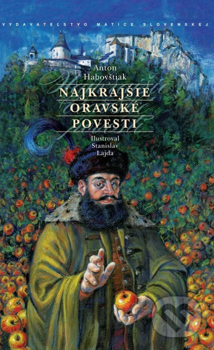 Kniha: Najkrajšie oravské povesti (Anton Habovštiak a Stanislav Lajda). Matica slovenská, 2014 Kniha: Najkrajšie oravské povesti (Anton Habovštiak a Stanislav Lajda). Matica slovenská, 2014