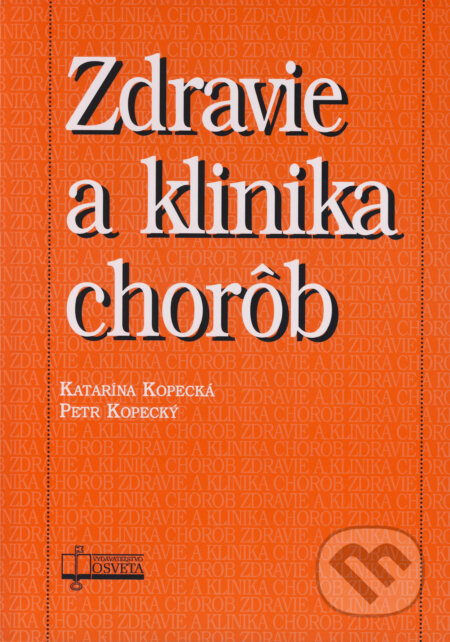 Kniha: Zdravie a klinika chorôb (Katarína Kopecká a Petr Kopecký). Osveta, 2014 Kniha: Zdravie a klinika chorôb (Katarína Kopecká a Petr Kopecký). Osveta, 2014