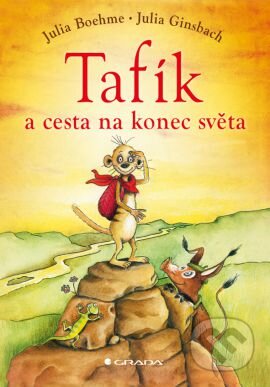 Kniha: Tafík a cesta na konec světa (Julia Boehme a Julia Ginsbach). Grada, 2014 Kniha: Tafík a cesta na konec světa (Julia Boehme a Julia Ginsbach). Grada, 2014