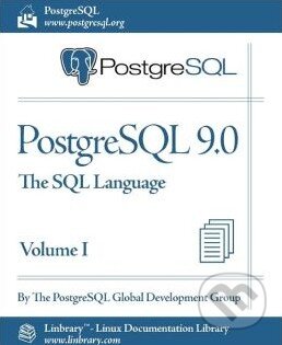 Kniha: PostgreSQL 9.0 (Volume I) (Fultus). Fultus, 2011 Kniha: PostgreSQL 9.0 (Volume I) (Fultus). Fultus, 2011