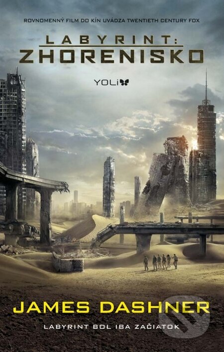 Kniha: Labyrint 2: Zhorenisko - Skúška (James Dashner). YOLi, 2015 Kniha: Labyrint 2: Zhorenisko - Skúška (James Dashner). YOLi, 2015