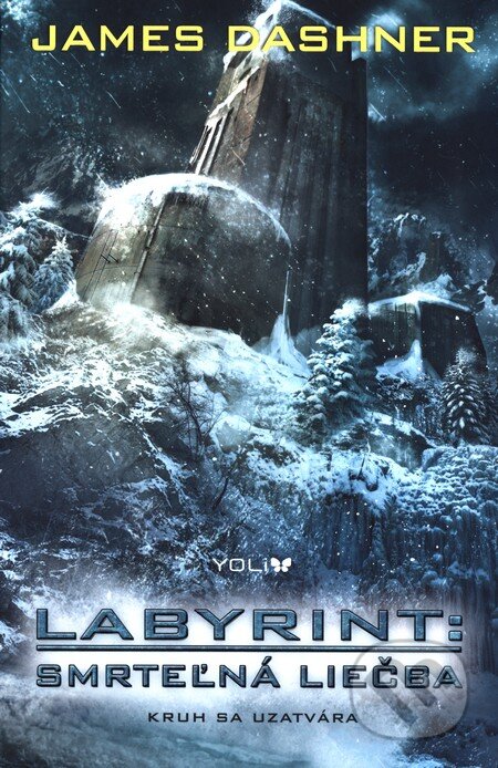 Kniha: Labyrint 3: Smrteľná liečba (James Dashner). YOLi, 2016 Kniha: Labyrint 3: Smrteľná liečba (James Dashner). YOLi, 2016