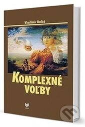 Kniha: Komplexné voľby (Vladimír Baláž). VEDA, 2014 Kniha: Komplexné voľby (Vladimír Baláž). VEDA, 2014