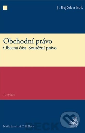 Kniha: Obchodní právo (Josef Bejček a Klára Poláčková). C. H. Beck, 2014 Kniha: Obchodní právo (Josef Bejček a Klára Poláčková). C. H. Beck, 2014