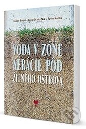 Kniha: Voda v zóne areácie pôd Žitného ostrova (Július Šútor, Juraj Majerčák a Peter Šurda). VEDA, 2014 Kniha: Voda v zóne areácie pôd Žitného ostrova (Július Šútor, Juraj Majerčák a Peter Šurda). VEDA, 2014