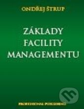 Kniha: Základy Facility managementu (Ondřej Štrup). Professional Publishing, 2014 Kniha: Základy Facility managementu (Ondřej Štrup). Professional Publishing, 2014