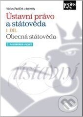 Ústavní právo a státověda (I. díl) - Václav Pavlíček, Leges, 2014