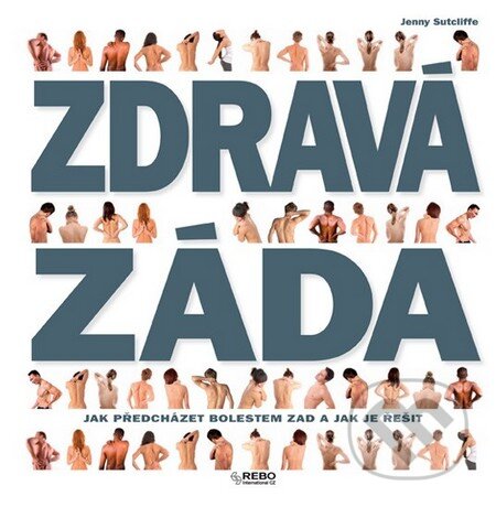Kniha: Zdravá záda (Jenny Sutcliffe). Rebo, 2015 Kniha: Zdravá záda (Jenny Sutcliffe). Rebo, 2015