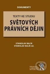 Kniha: Texty ke studiu světových právních dějin (Stanislav Balík a Stanislav Balík ml.). Aleš Čeněk, 2014 Kniha: Texty ke studiu světových právních dějin (Stanislav Balík a Stanislav Balík ml.). Aleš Čeněk, 2014