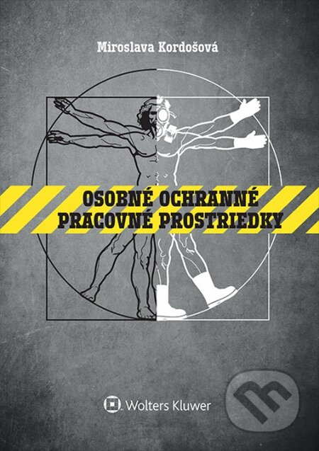 Kniha: Osobné ochranné pracovné prostriedky (Miroslava Kordošová). Wolters Kluwer, 2014 Kniha: Osobné ochranné pracovné prostriedky (Miroslava Kordošová). Wolters Kluwer, 2014