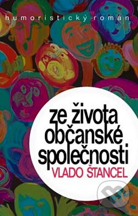 Kniha: Ze života občanské společnosti (Štancel Vlado). Akcent, 2013 Kniha: Ze života občanské společnosti (Štancel Vlado). Akcent, 2013