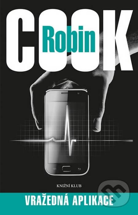 Vražedná aplikace - Robin Cook, Knižní klub, 2015