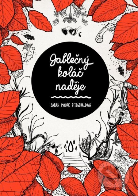 Kniha: Jablečný koláč naděje (Sarah Moore Fitzgeraldová). CooBoo CZ, 2015 Kniha: Jablečný koláč naděje (Sarah Moore Fitzgeraldová). CooBoo CZ, 2015