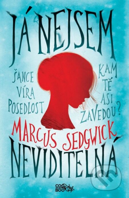 Kniha: Já nejsem neviditelná (Marcus Sedgwick). CooBoo CZ, 2015 Kniha: Já nejsem neviditelná (Marcus Sedgwick). CooBoo CZ, 2015