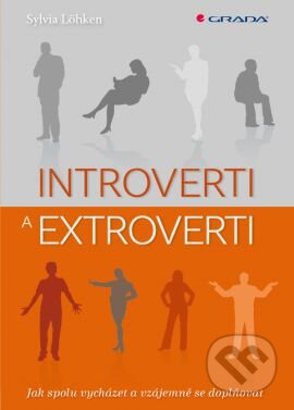 Kniha: Introverti a extroverti (Sylvia Löhken). Grada, 2014 Kniha: Introverti a extroverti (Sylvia Löhken). Grada, 2014