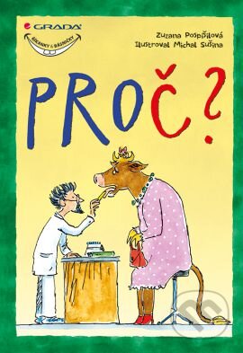 Kniha: Proč? (Zuzana Pospíšilová). Grada, 2014 Kniha: Proč? (Zuzana Pospíšilová). Grada, 2014