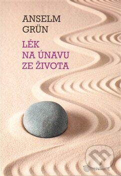 Kniha: Lék na únavu ze života (Anselm Grün). Karmelitánské nakladatelství, 2014 Kniha: Lék na únavu ze života (Anselm Grün). Karmelitánské nakladatelství, 2014
