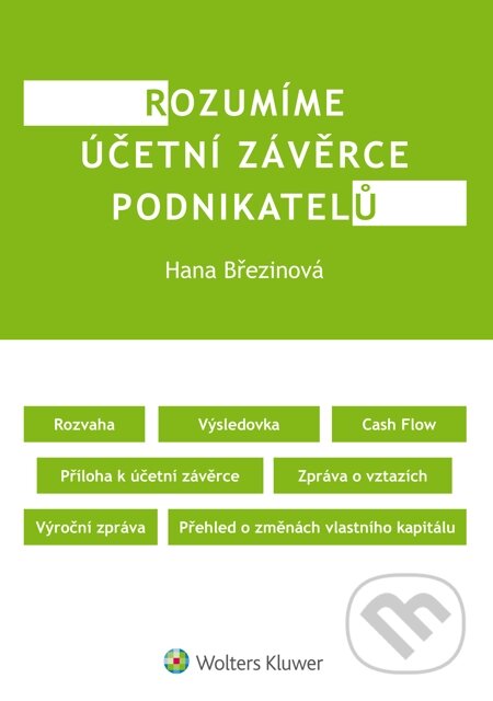 E-kniha: Rozumíme účetní závěrce podnikatelů (Hana Březinová). Wolters Kluwer, 2014 E-kniha: Rozumíme účetní závěrce podnikatelů (Hana Březinová). Wolters Kluwer, 2014