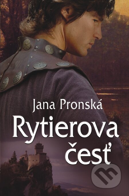 E-kniha: Rytierova česť (Jana Pronská). Slovenský spisovateľ, 2014 E-kniha: Rytierova česť (Jana Pronská). Slovenský spisovateľ, 2014