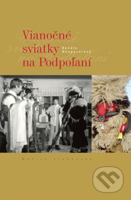 Kniha: Vianočné sviatky na Podpoľaní (Renáta Neupauerová). Matica slovenská, 2014 Kniha: Vianočné sviatky na Podpoľaní (Renáta Neupauerová). Matica slovenská, 2014