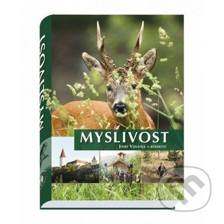 Kniha: Myslivost (Josef Vosátka a kolektiv). Vydavatelství Druckvo, 2013 Kniha: Myslivost (Josef Vosátka a kolektiv). Vydavatelství Druckvo, 2013